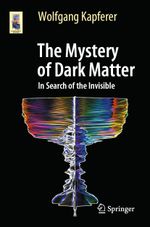 The Mystery of Dark Matter Cover des Buches The Mystery of Dark Matter (ISBN: 9783662622018)