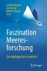 Faszination Meeresforschung: Ein ökologisches Lesebuch Cover des Buches Faszination Meeresforschung: Ein ökologisches Lesebuch (ISBN: 9783662623596)