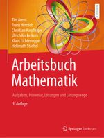 Arbeitsbuch Mathematik: Aufgaben, Hinweise, Lösungen und Lösungswege Cover des Buches Arbeitsbuch Mathematik: Aufgaben, Hinweise, Lösungen und Lösungswege (ISBN: 9783662643907)