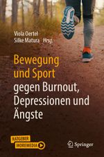 Bewegung und Sport gegen Burnout, Depressionen und Ängste Cover des Buches Bewegung und Sport gegen Burnout, Depressionen und Ängste (ISBN: 9783662669891)