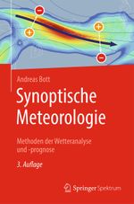 Synoptische Meteorologie: Methoden der Wetteranalyse und -prognose Cover des Buches Synoptische Meteorologie: Methoden der Wetteranalyse und -prognose (ISBN: 9783662672167)