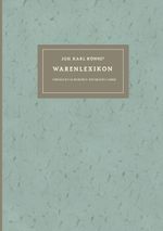Joh. Karl Königs Warenlexikon für den Verkehr mit Drogen und Chemikalien Cover des Buches Joh. Karl Königs Warenlexikon für den Verkehr mit Drogen und Chemikalien (ISBN: 9783663006954)