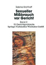 Sexueller Mißbrauch vor Gericht: Band 2: Materialienband: 15 Gerichtsprotokolle (German Edition) Cover des Buches Sexueller Mißbrauch vor Gericht: Band 2: Materialienband: 15 Gerichtsprotokolle (German Edition) (ISBN: 9783663015369)