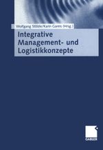 Integrative Management- und Logistikkonzepte Cover des Buches Integrative Management- und Logistikkonzepte (ISBN: 9783663077459)