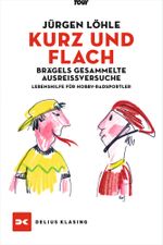Kurz und flach - Brägels gesammelte Ausreißversuche Cover des Buches Kurz und flach - Brägels gesammelte Ausreißversuche (ISBN: 9783667118615)