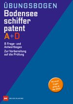 Übungsbogen Bodensee-Schifferpatent A + D Cover des Buches Übungsbogen Bodensee-Schifferpatent A + D (ISBN: 9783667127365)
