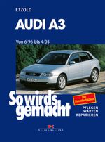 Audi A3 6/96 bis 4/03 Cover des Buches Audi A3 6/96 bis 4/03 (ISBN: 9783667129338)