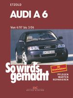 Audi A6 4/97 bis 3/04 Cover des Buches Audi A6 4/97 bis 3/04 (ISBN: 9783667129772)