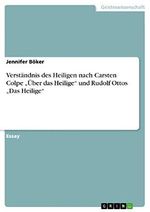 Verständnis des Heiligen nach Carsten Colpe ¿Über das Heilige¿ und Rudolf Ottos ¿Das Heilige¿ Cover des Buches Verständnis des Heiligen nach Carsten Colpe ¿Über das Heilige¿ und Rudolf Ottos ¿Das Heilige¿ (ISBN: 9783668291454)