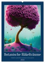 Botanische Häkelträume (Wandkalender 2024 DIN A2 hoch), CALVENDO Monatskalender Cover des Buches Botanische Häkelträume (Wandkalender 2024 DIN A2 hoch), CALVENDO Monatskalender (ISBN: 9783675444164)