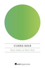 Eine Liebe zu ihrer Zeit Cover des Buches Eine Liebe zu ihrer Zeit (ISBN: 9783688105878)