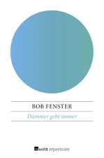 Dümmer geht immer Cover des Buches Dümmer geht immer (ISBN: 9783688116744)