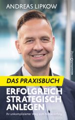 Erfolgreich Strategisch Anlegen – Das Praxisbuch Cover des Buches Erfolgreich Strategisch Anlegen – Das Praxisbuch (ISBN: 9783689320225)