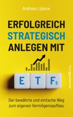 Erfolgreich Strategisch Anlegen mit ETFs Cover des Buches Erfolgreich Strategisch Anlegen mit ETFs (ISBN: 9783689320515)