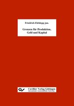 Grenzen für Produktion, Geld und Kapital Cover des Buches Grenzen für Produktion, Geld und Kapital (ISBN: 9783689520557)