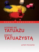 UCZENIE SIĘ TATUAŻU - ZOSTAĆ TATUAŻYSTĄ Cover des Buches UCZENIE SIĘ TATUAŻU - ZOSTAĆ TATUAŻYSTĄ (ISBN: 9783689953959)