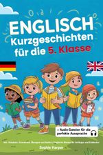 Englisch Kurzgeschichten für die 5. Klasse Cover des Buches Englisch Kurzgeschichten für die 5. Klasse (ISBN: 9783690330251)