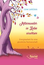 Miteinander in Liebe wachsen Cover des Buches Miteinander in Liebe wachsen (ISBN: 9783690420136)