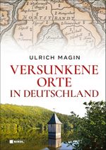 Versunkene Orte in Deutschland Cover des Buches Versunkene Orte in Deutschland (ISBN: 9783690430401)