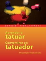 Aprender a tatuar - Convertirse en tatuador Cover des Buches Aprender a tatuar - Convertirse en tatuador (ISBN: 9783691117820)
