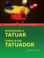 APRENDENDO A TATUAR - TORNE-SE UM TATUADOR Cover des Buches APRENDENDO A TATUAR - TORNE-SE UM TATUADOR (ISBN: 9783691118018)