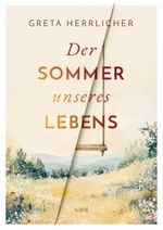 Der Sommer unseres Lebens Cover des Buches Der Sommer unseres Lebens (ISBN: 9783691690002)
