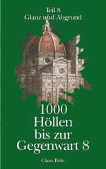 1000 Höllen bis zur Gegenwart Cover des Buches 1000 Höllen bis zur Gegenwart (ISBN: 9783695186099)