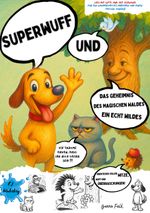 Superwuff und das Geheimnis des Magischen Waldes Ein echt wildes Abenteuer voller Witze, Wuff und Überraschungen! Cover des Buches Superwuff und das Geheimnis des Magischen Waldes Ein echt wildes Abenteuer voller Witze, Wuff und Überraschungen! (ISBN: 9783695189601)