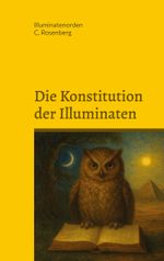 Die Konstitution der Illuminaten Cover des Buches Die Konstitution der Illuminaten (ISBN: 9783695191505)