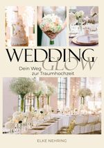 WEDDING GLOW Cover des Buches WEDDING GLOW (ISBN: 9783695193462)