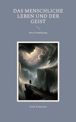 Das menschliche Leben und der Geist Cover des Buches Das menschliche Leben und der Geist (ISBN: 9783695196371)