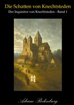 Die Schatten von Knechtsteden Cover des Buches Die Schatten von Knechtsteden (ISBN: 9783695196463)