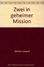 Zwei in geheimer Mission Cover des Buches Zwei in geheimer Mission (ISBN: 9783700411031)