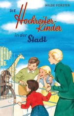 Die Hochreiter-Kinder in der Stadt Cover des Buches Die Hochreiter-Kinder in der Stadt (ISBN: 9783700444039)