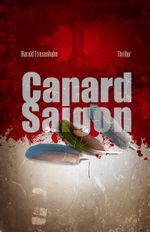 Canard Saigon Cover des Buches Canard Saigon (ISBN: 9783701177899)