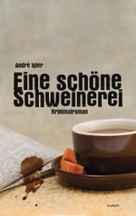 Eine schöne Schweinerei Cover des Buches Eine schöne Schweinerei (ISBN: 9783701178254)