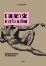 Glauben Sie, was Sie wollen Cover des Buches Glauben Sie, was Sie wollen (ISBN: 9783701178926)