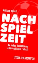 Nachspielzeit – Die sieben Todsünden des österreichischen Fußballs Cover des Buches Nachspielzeit – Die sieben Todsünden des österreichischen Fußballs (ISBN: 9783701180073)