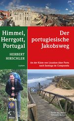 Himmel, Herrgott, Portugal – Der portugiesische Jakobsweg Cover des Buches Himmel, Herrgott, Portugal – Der portugiesische Jakobsweg (ISBN: 9783701180455)
