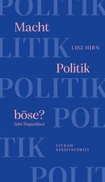 Macht Politik böse? Zehn Trugschlüsse Cover des Buches Macht Politik böse? Zehn Trugschlüsse (ISBN: 9783701182503)