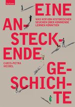 Eine ansteckende Geschichte Cover des Buches Eine ansteckende Geschichte (ISBN: 9783701182619)