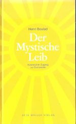 Der mystische Leib: Kosmischer Zugang zur Eucharistie Cover des Buches Der mystische Leib: Kosmischer Zugang zur Eucharistie (ISBN: 9783701310258)