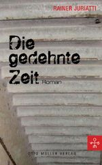 Die gedehnte Zeit Cover des Buches Die gedehnte Zeit (ISBN: 9783701311750)