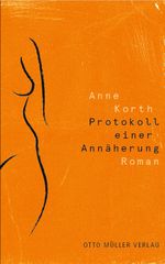 Protokoll einer Annäherung Cover des Buches Protokoll einer Annäherung (ISBN: 9783701313242)