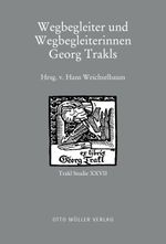 Wegbegleiter und Wegbegleiterinnen Georg Trakls: Trakl-Studie XXVII (Trakl-Studien) Cover des Buches Wegbegleiter und Wegbegleiterinnen Georg Trakls: Trakl-Studie XXVII (Trakl-Studien) (ISBN: 9783701313303)