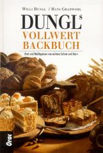Dungls Vollwertbackbuch Cover des Buches Dungls Vollwertbackbuch (ISBN: 9783701503919)
