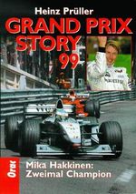 Grand Prix Story, 1999. Mika Hakkinen: Zweimal Champion Cover des Buches Grand Prix Story, 1999. Mika Hakkinen: Zweimal Champion (ISBN: 9783701504183)