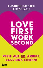 Love first, work second Cover des Buches Love first, work second (ISBN: 9783701506200)