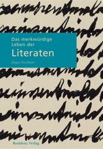 Das merkwürdige Leben der Literaten Cover des Buches Das merkwürdige Leben der Literaten (ISBN: 9783701714414)