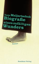 Biografie eines zufälligen Wunders Cover des Buches Biografie eines zufälligen Wunders (ISBN: 9783701716128)